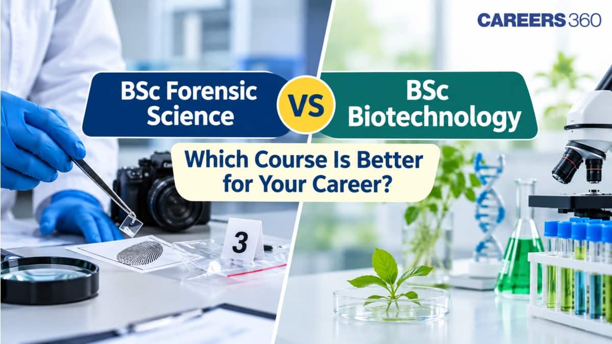 BSc Forensic Science vs BSc Biotechnology: Which Is Better for Your Career?